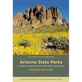 Arizona State Parks: A Guide to Amazing Places in the Grand Canyon State