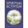 Spiritual Activism: Leadership as Service - Paperback