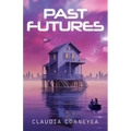 Past Futures - Paperback