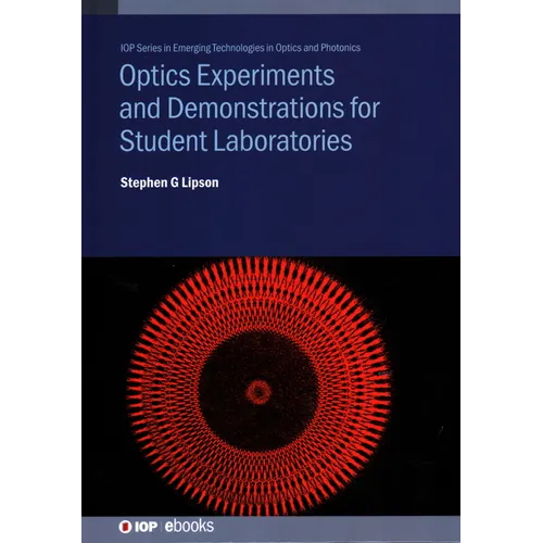 Optics Experiments and Demonstrations for Student Laboratories: Principles, methods and applications - Hardcover