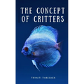 The Concept of Critters - Paperback