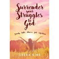 Surrender Your Struggles To God - Paperback