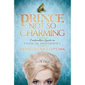 Prince Not So Charming: Cinderella's Guide to Financial Independence - Paperback
