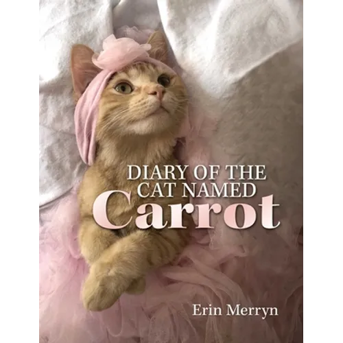 Diary of the Cat Named Carrot - Hardcover