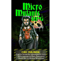 Micro Mutants RPG: Core Rulebook - Paperback