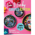 Fun & Funky Cross Stitch: 160+ Designs, 5 Alphabets, 30 Bonus Gift Ideas - Paperback