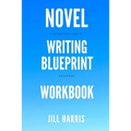 Novel Writing Blueprint Workbook: A novel writer's journal - Paperback
