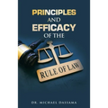 Principles and Efficacy of the Rule of Law