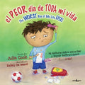 El Peor Dia de Toda Mi Vida: Volume 1 - Paperback