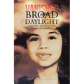 Vanished in Broad Daylight: Children Are the Future Never Forget