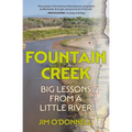 Fountain Creek: Big Lessons from a Little River - Paperback