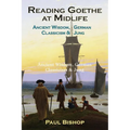 Reading Goethe at Midlife: Ancient Wisdom, German Classicism, and Jung - Paperback