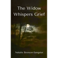 The Widow Whispers Grief - Paperback