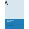 Individualized Religion: Practitioners and Their Communities - Paperback