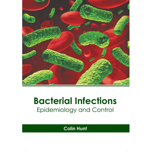 Bacterial Infections: Epidemiology and Control - Hardcover