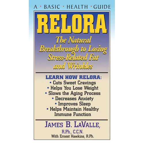 Relora: The Natural Breakthrough to Losing Stress-Related Fat and Wrinkles - Paperback