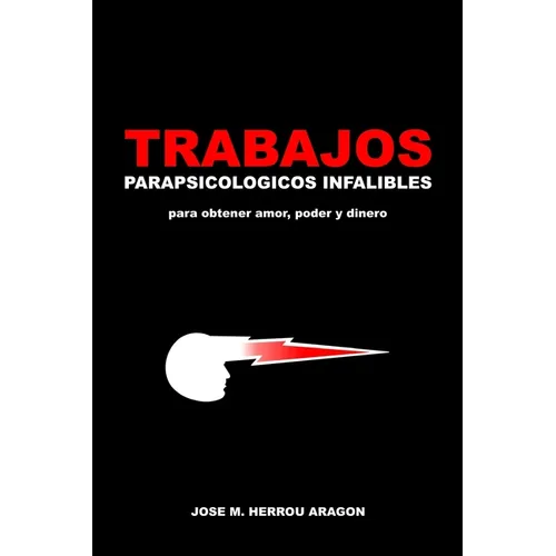 Trabajos Parapsicológicos Infalibles para obtener amor, poder y dinero - Paperback
