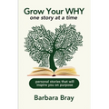 Grow Your Why: One Story at a Time - Paperback
