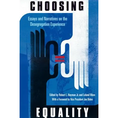 Choosing Equality: Essays and Narratives on the Desegregation Experience - Paperback