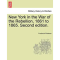 New York in the War of the Rebellion, 1861 to 1865. Second edition.