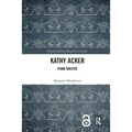 Kathy Acker: Punk Writer - Paperback