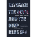 Between the Devil and the Deep Blue Sea - Paperback