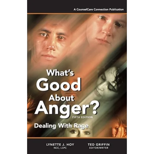 What's Good About Anger? Fifth Edition: Dealing With Rage - Paperback