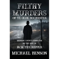 FILTHY MURDERS of Ye Olde Rochester: Monroe County Homicide in the era of Jack the Ripper
