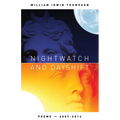 Nightwatch and Dayshift: Poems 2007-2014 - Paperback