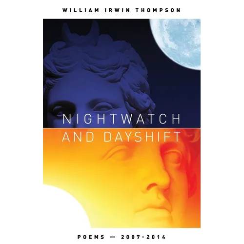 Nightwatch and Dayshift: Poems 2007-2014 - Paperback