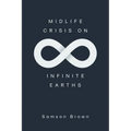 Midlife Crisis on Infinite Earths - Paperback