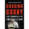 Chasing Cosby: The Downfall of America's Dad - Hardcover