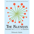 The Kleshas: Exploring the Elusiveness of Happiness - Paperback