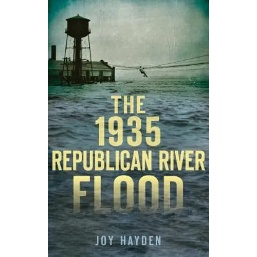 The 1935 Republican River Flood
