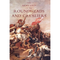 Army Lists of the Roundheads and Cavaliers, Containing the Names of the Officers in the Royal and Parliamentary Armies of 1642