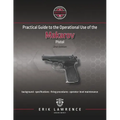 Practical Guide to the Operational Use of the Makarov Pistol - Paperback