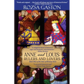Anne and Louis: Rulers and Lovers - Paperback