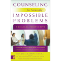 The Counseling for Seemingly Impossible Problems: A Biblical Perspective - Paperback