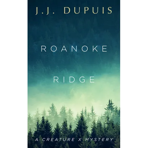 Roanoke Ridge: A Creature X Mystery - Paperback