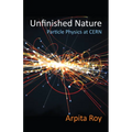 Unfinished Nature: Particle Physics at Cern - Paperback