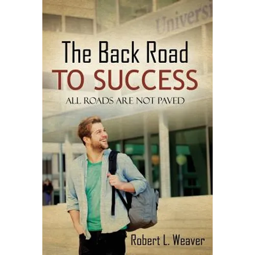 The Back Road To Success: All Roads Are Not Paved
