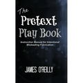 The Pretext Playbook: Instruction Manual for Intentional Misleading Fabrication