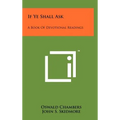 If Ye Shall Ask: A Book Of Devotional Readings - Hardcover