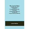 The Land of Nome: A narrative sketch of the rush to our Bering Sea gold-fields, the country, its mines and its people, and the history o