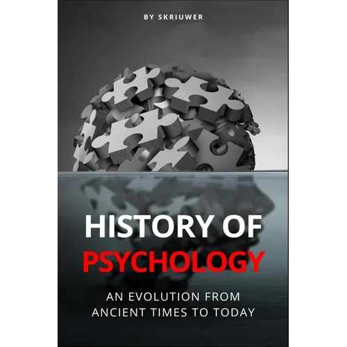 The History of Psychology: An Evolution from Ancient Times to Today