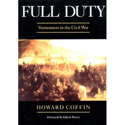 Full Duty: Vermonters in the Civil War (Revised) - Paperback