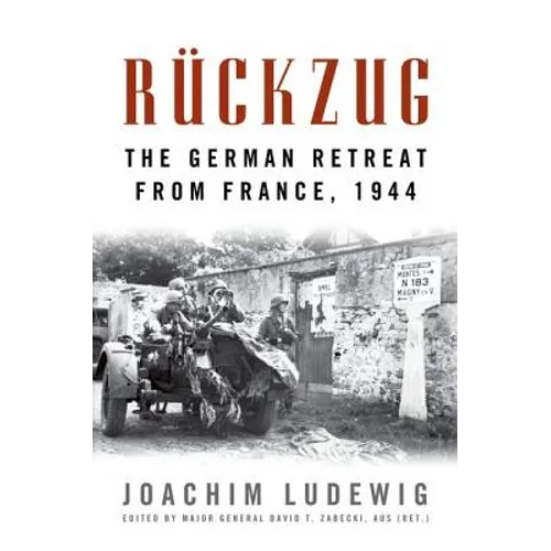 Rückzug: The German Retreat from France, 1944