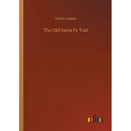 The Old Santa Fe Trail - Paperback