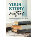 Your Story Matters: Finding Purpose in God's Story - Paperback