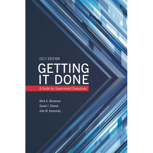 Getting It Done: A Guide for Government Executives - Paperback